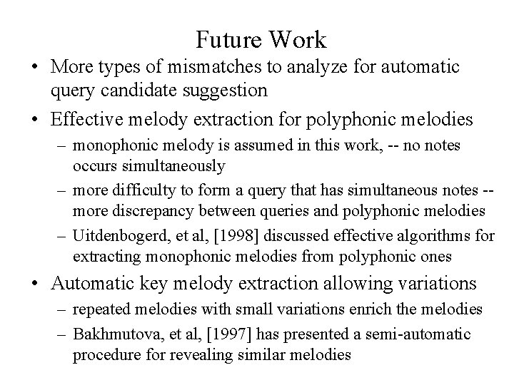 Future Work • More types of mismatches to analyze for automatic query candidate suggestion