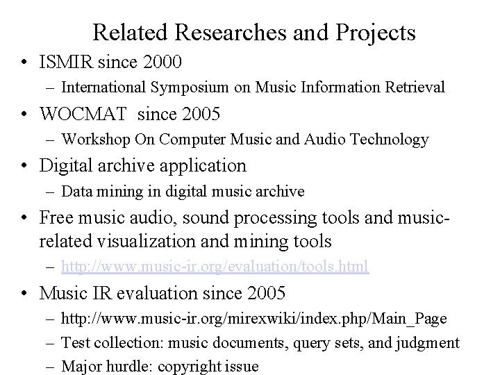 Related Researches and Projects • ISMIR since 2000 – International Symposium on Music Information