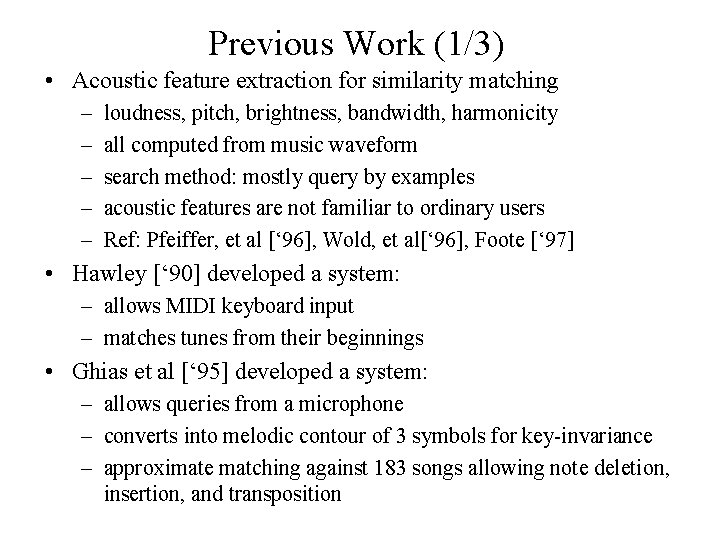 Previous Work (1/3) • Acoustic feature extraction for similarity matching – – – loudness,