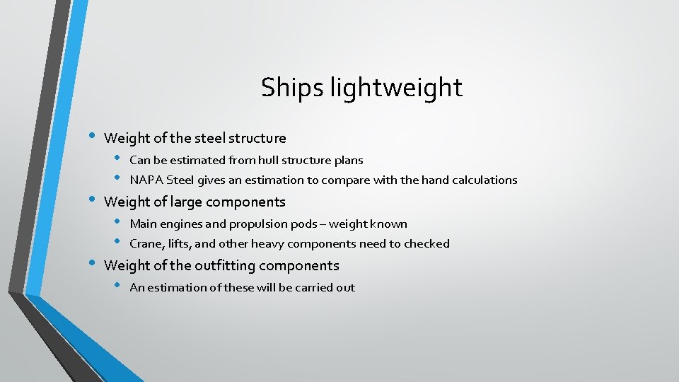 Ships lightweight • • • Weight of the steel structure • • Can be