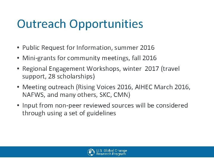 Outreach Opportunities • Public Request for Information, summer 2016 • Mini-grants for community meetings,