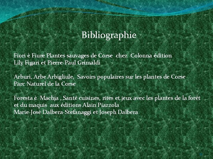 Bibliographie Fiori è Fiure Plantes sauvages de Corse chez Colonna édition Lily Figari et