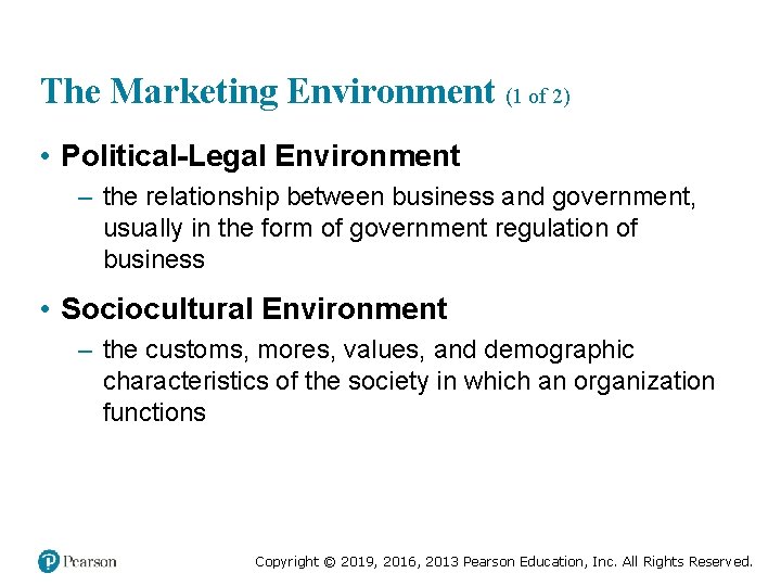 The Marketing Environment (1 of 2) • Political-Legal Environment – the relationship between business