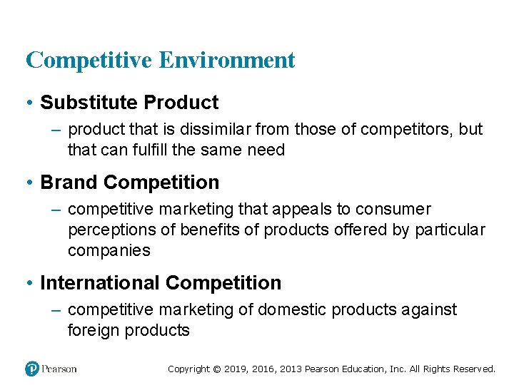 Competitive Environment • Substitute Product – product that is dissimilar from those of competitors,
