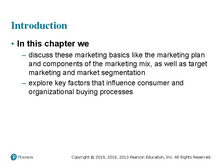 Introduction • In this chapter we – discuss these marketing basics like the marketing