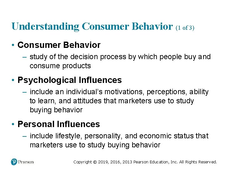 Understanding Consumer Behavior (1 of 3) • Consumer Behavior – study of the decision