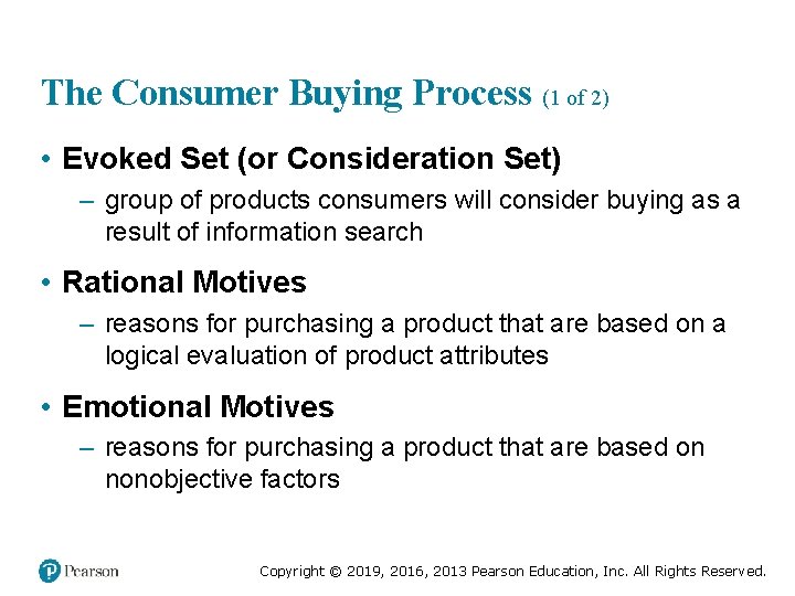 The Consumer Buying Process (1 of 2) • Evoked Set (or Consideration Set) –