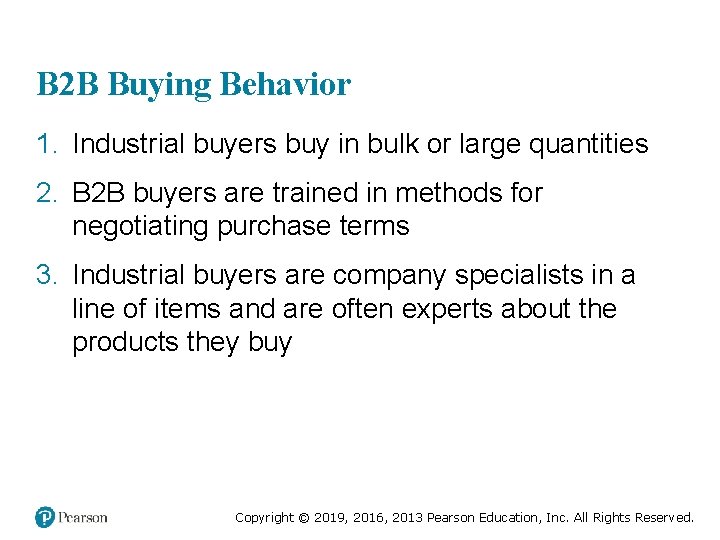 B 2 B Buying Behavior 1. Industrial buyers buy in bulk or large quantities