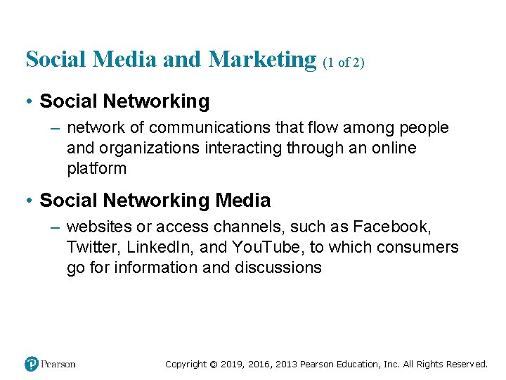 Social Media and Marketing (1 of 2) • Social Networking – network of communications