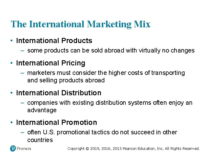 The International Marketing Mix • International Products – some products can be sold abroad