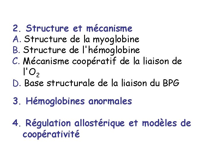 2. Structure et mécanisme A. Structure de la myoglobine B. Structure de l'hémoglobine C.