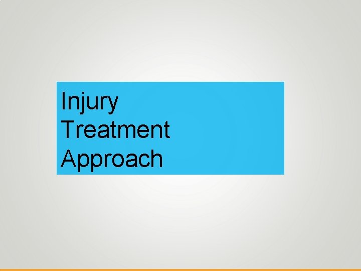Injury Treatment Approach 