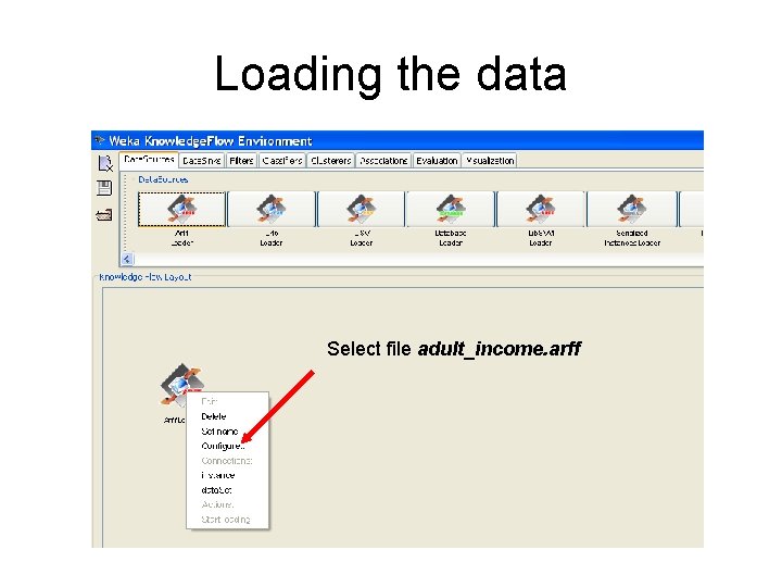 Loading the data Select file adult_income. arff 