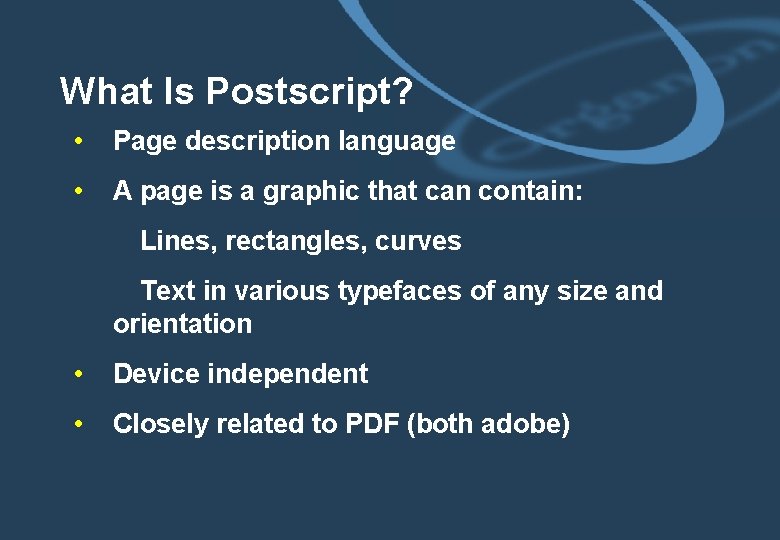 What Is Postscript? • Page description language • A page is a graphic that