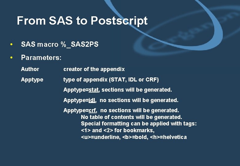 From SAS to Postscript • SAS macro %_SAS 2 PS • Parameters: Author creator