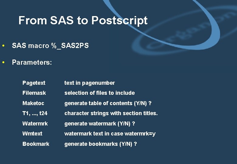 From SAS to Postscript • SAS macro %_SAS 2 PS • Parameters: Pagetext in
