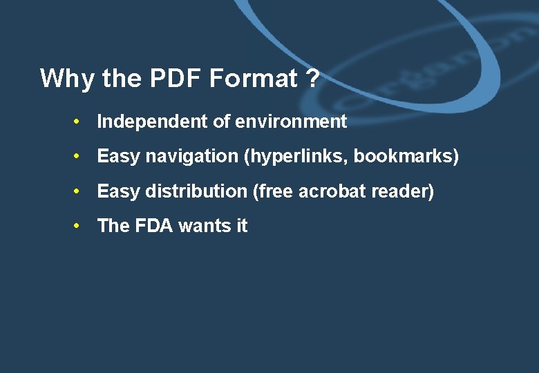 Why the PDF Format ? • Independent of environment • Easy navigation (hyperlinks, bookmarks)