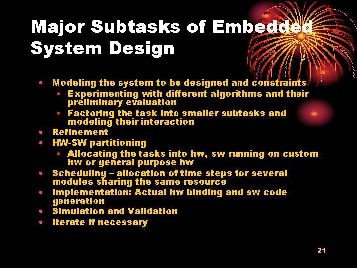 Major Subtasks of Embedded System Design • Modeling the system to be designed and