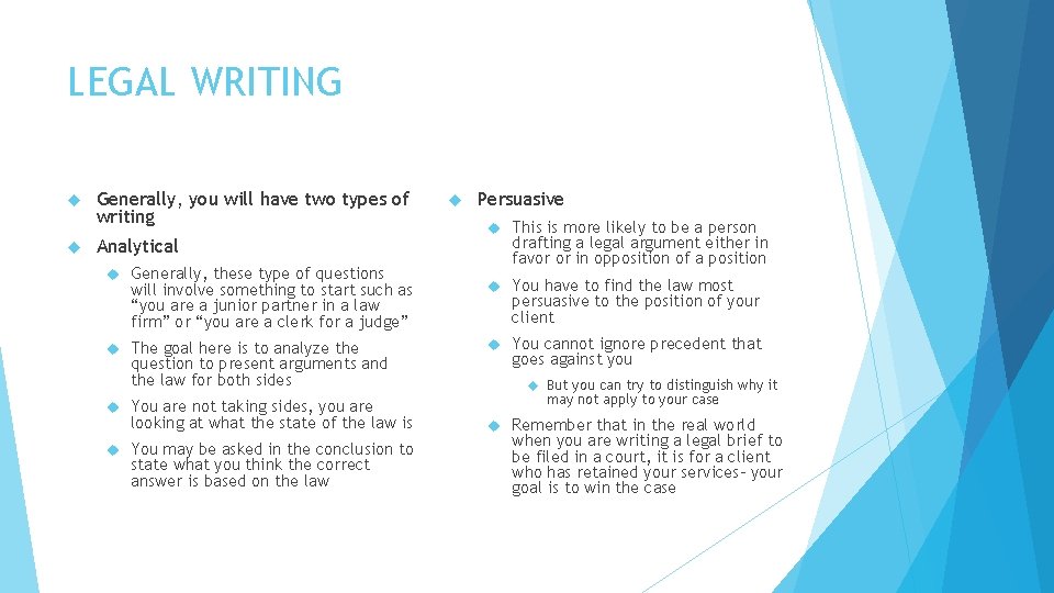 LEGAL WRITING Generally, you will have two types of writing Analytical Generally, these type