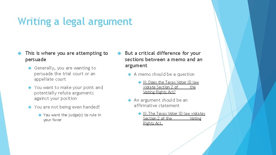 Writing a legal argument This is where you are attempting to persuade Generally, you