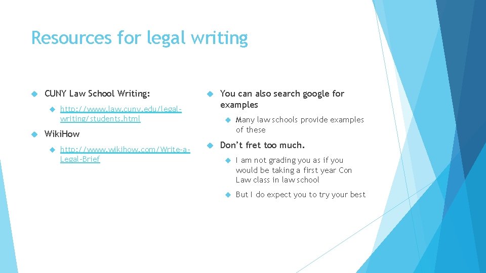 Resources for legal writing CUNY Law School Writing: http: //www. law. cuny. edu/legalwriting/students. html