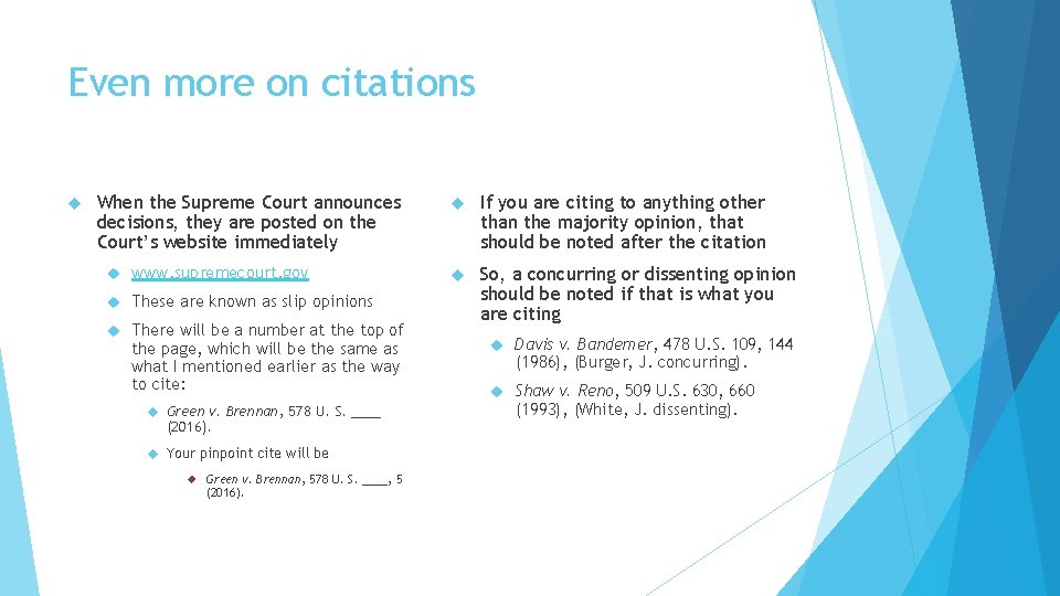 Even more on citations When the Supreme Court announces decisions, they are posted on