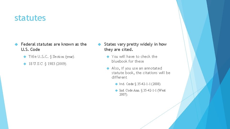 statutes Federal statutes are known as the U. S. Code Title U. S. C.