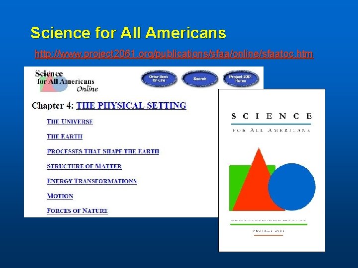 Science for All Americans http: //www. project 2061. org/publications/sfaa/online/sfaatoc. htm 