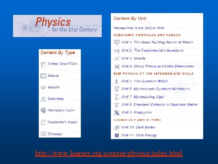 http: //www. learner. org/courses/physics/index. html 