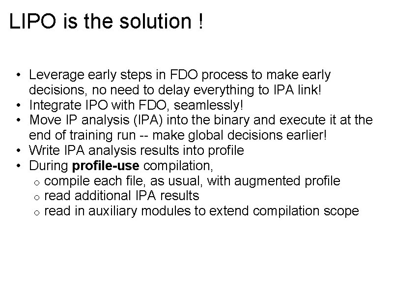 LIPO is the solution ! • Leverage early steps in FDO process to make