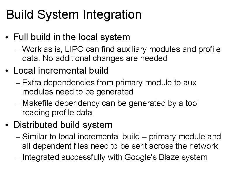 Build System Integration • Full build in the local system – Work as is,