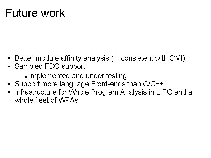 Future work • Better module affinity analysis (in consistent with CMI) • Sampled FDO