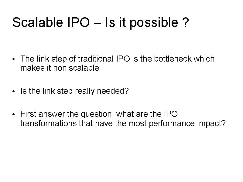 Scalable IPO – Is it possible ? • The link step of traditional IPO