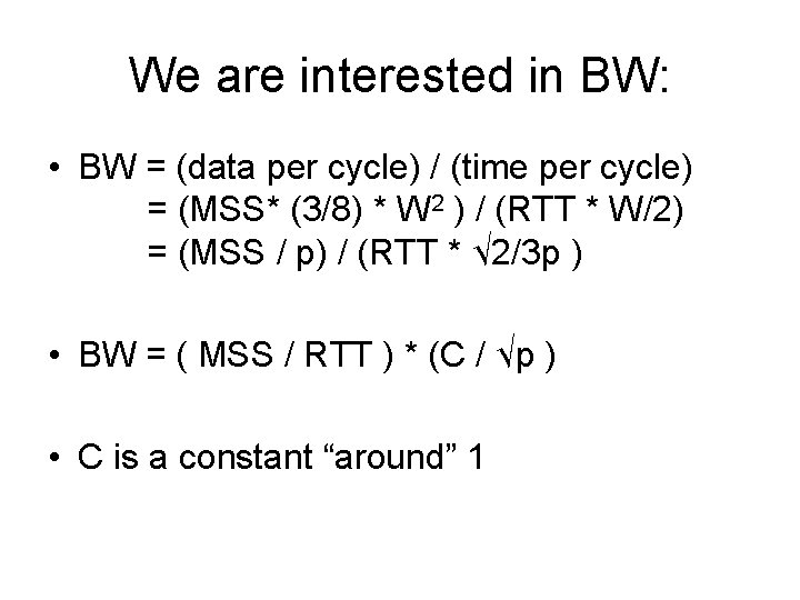 We are interested in BW: • BW = (data per cycle) / (time per
