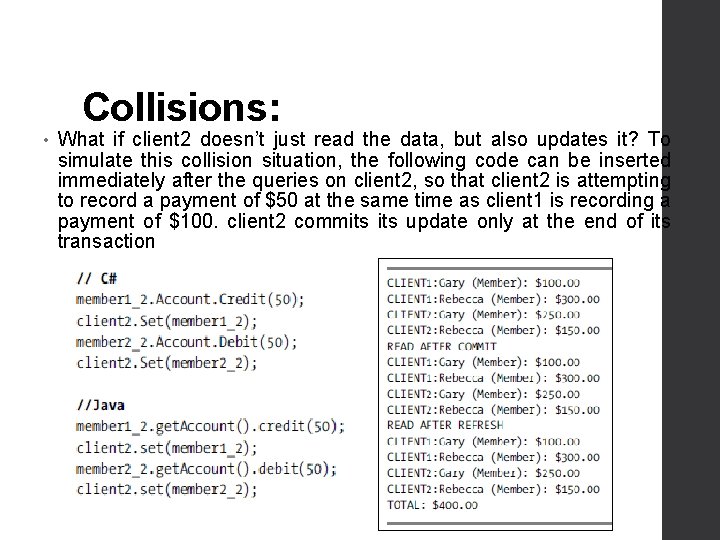 Collisions: • What if client 2 doesn’t just read the data, but also updates