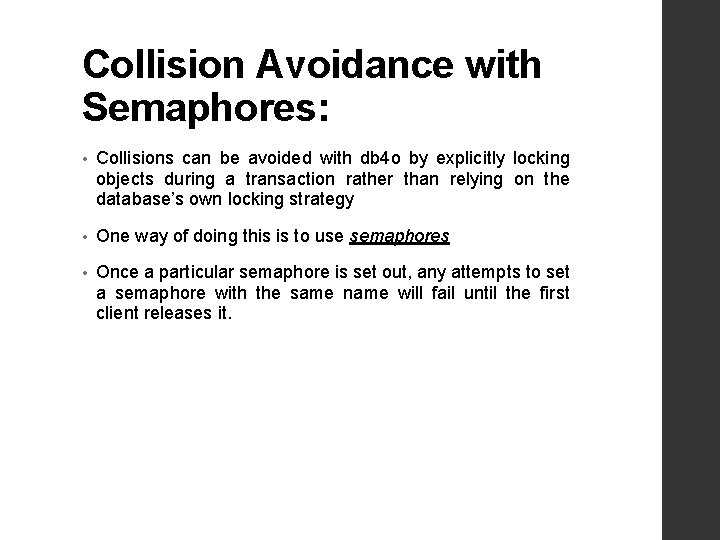 Collision Avoidance with Semaphores: • Collisions can be avoided with db 4 o by