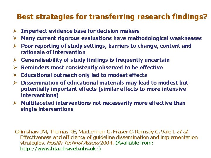 Best strategies for transferring research findings? Ø Imperfect evidence base for decision makers Ø