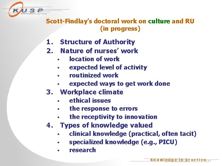 www. ualberta. ca/~kusp Scott-Findlay’s doctoral work on culture and RU (in progress) 1. 2.