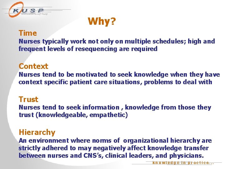 www. ualberta. ca/~kusp Why? Time Nurses typically work not only on multiple schedules; high