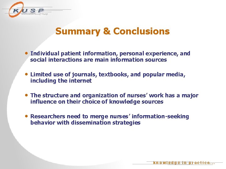 www. ualberta. ca/~kusp Summary & Conclusions • Individual patient information, personal experience, and social