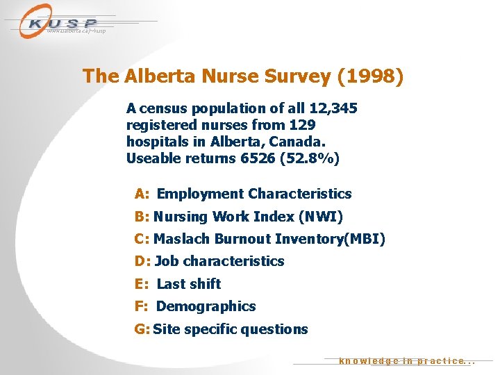 www. ualberta. ca/~kusp The Alberta Nurse Survey (1998) A census population of all 12,