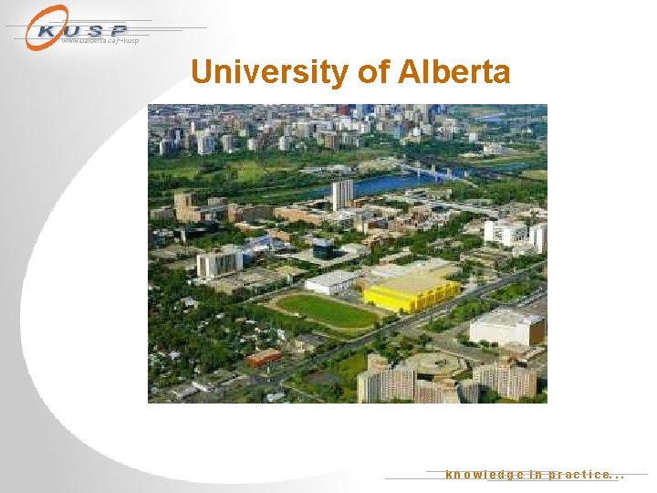 www. ualberta. ca/~kusp University of Alberta k n o w l e d g