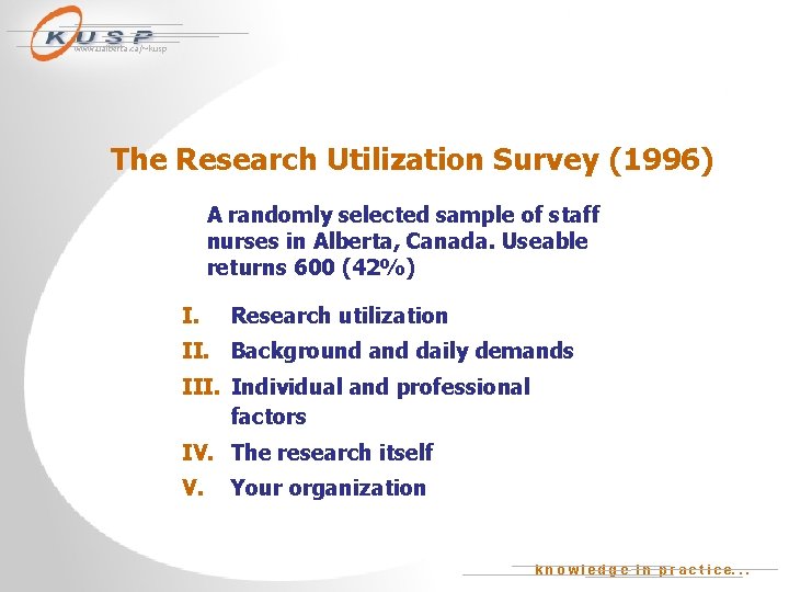 www. ualberta. ca/~kusp The Research Utilization Survey (1996) A randomly selected sample of staff