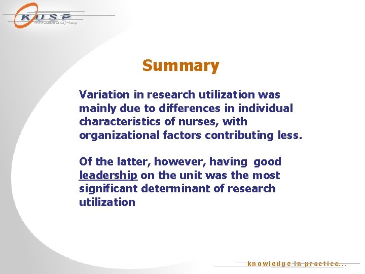 www. ualberta. ca/~kusp Summary Variation in research utilization was mainly due to differences in