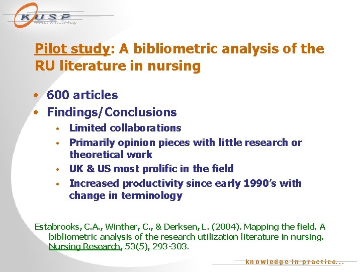 www. ualberta. ca/~kusp Pilot study: A bibliometric analysis of the RU literature in nursing
