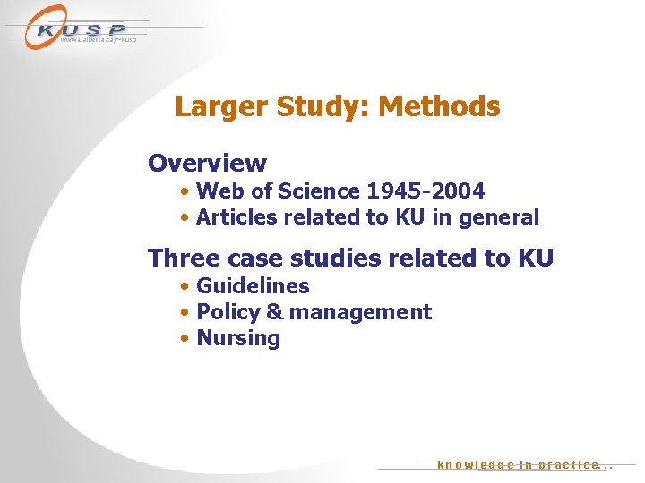 www. ualberta. ca/~kusp Larger Study: Methods Overview • Web of Science 1945 -2004 •