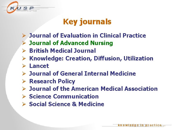 www. ualberta. ca/~kusp Key journals Ø Ø Ø Ø Ø Journal of Evaluation in