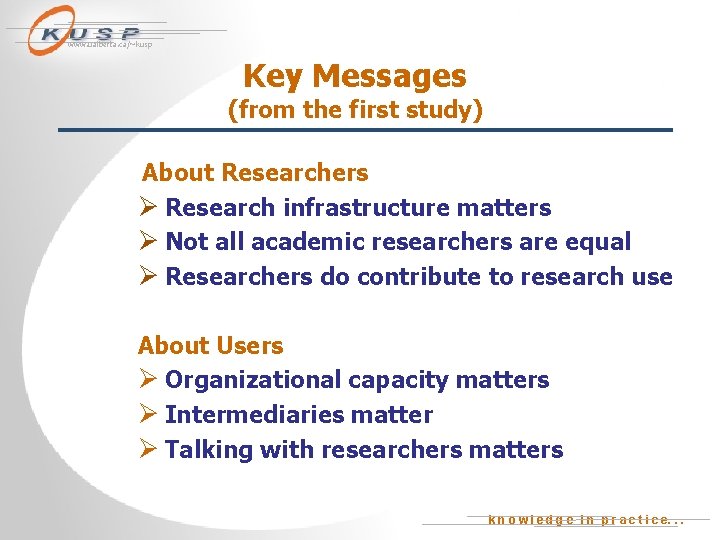 www. ualberta. ca/~kusp Key Messages (from the first study) About Researchers Ø Research infrastructure