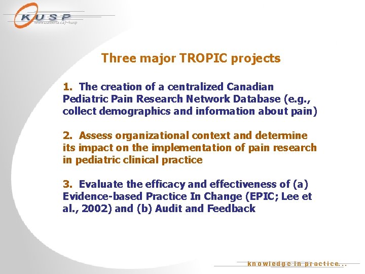 www. ualberta. ca/~kusp Three major TROPIC projects 1. The creation of a centralized Canadian