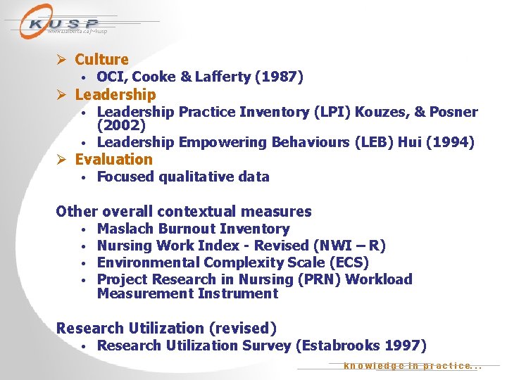 www. ualberta. ca/~kusp Ø Culture • OCI, Cooke & Lafferty (1987) Ø Leadership Practice